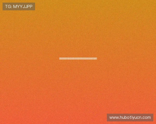 乐鱼百家乐最新优惠活动信息及时掌握优惠政策享受更多专属福利 乐鱼百家乐最新优惠活动信息及时掌握优惠政策享受更多专属福利